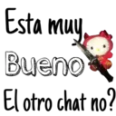 Esta muy
Bueno
El otro chat no?