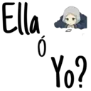 Ella
Ó
Yo?
