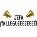JEFA
¡YA LLEGUEEEEEEEE!