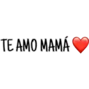 TE AMO MAMÁ