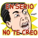 EN SERIO
abygail
NO TE CREO