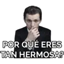 POR QUÉ ERES
TAN HERMOSA?