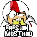HADDERBONILLA
ERES UN
MOSTRUO