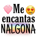 Me
encantas
NALGONA