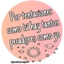 Por tentaciones
como tú hay tantos
pecadores como yo
00
@joshucaprii☀
DOAD.
