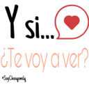 Y si.O
¿Te voy a ver?
•Soy Choogomdlg