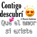 Contigo
descubrí
@Rosario Zambrano
Que el amor
si existe