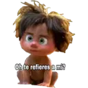 Oh te refieres a mi?
