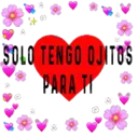 SOLO TENGO OJITOS
PARA TI