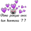 Dime porque eres
tan hermosa??