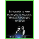 ES VERDAD TE AMO
PERO QUE TE AGUANTE
TU MAMÁ, POR QUE
YO NOO!!
FUN SIN CORAZON