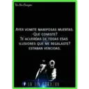 Un Sin Corazón
AYER VOMITE MARIPOSAS MUERTAS.
-QUE COMISTE?
TE ACUERDAS DE TODAS ESAS
ILUSIONES QUE ME REGALASTE?
ESTABAN VENCIDAS.
UN SIN CORAZON